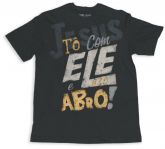 Blusa Jesus Tô com Ele...