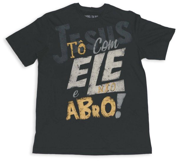 Blusa Jesus Tô com Ele...
